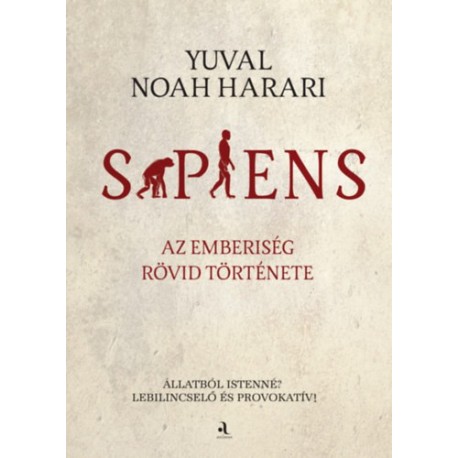 Yuval Noah Harari: Sapiens - puha kötés - Az emberiség rövid története