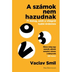 Vaclav Smil: A számok nem hazudnak - 71 dolog, amit a világról tudni érdemes