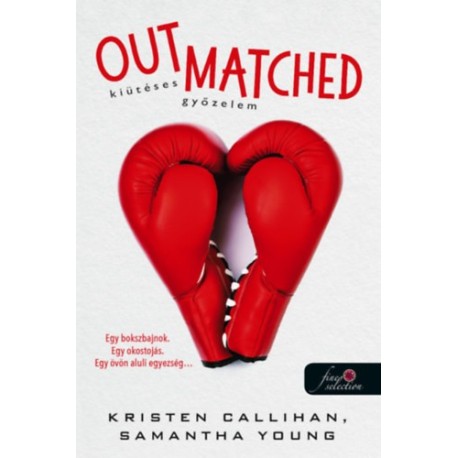 Samantha Young, Kristen Callihan: Out Matched - Kiütéses győzelem