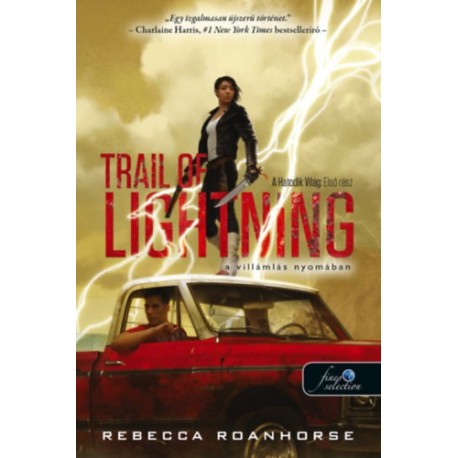 Rebecca Roanhorse: Trail of Lightning - A villámlás nyomában - A Hatodik Világ 1.