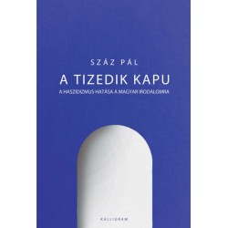 Száz Pál: A tizedik kapu - A haszidizmus hatása a magyar irodalomra