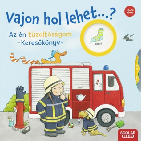 Kathrin Lena Orso: Vajon hol lehet...? Az én tűzoltóságom - Keresőkönyv