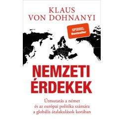 Klaus von Dohnányi: Nemzeti érdekek - Útmutatás a német és az európai politika számára a globális átalakulások korában