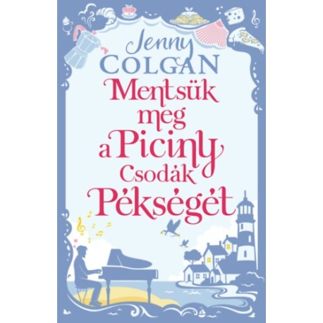 Jenny Colgan: Mentsük meg a Piciny Csodák Pékségét