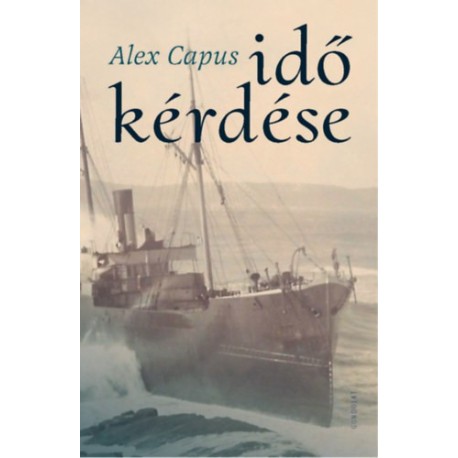 Alex Capus: Idő kérdése
