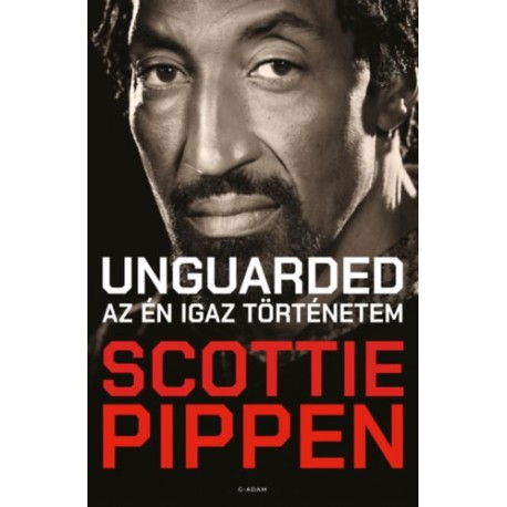 Scottie Pippen: Unguarded - Az én igaz történetem