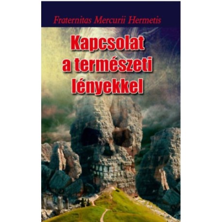 Fraternitas Mercurii Hermetis: Kapcsolat a természeti lényekkel