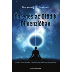 Maureen J. St. Germain: Ébredés az Ötödik Dimenzióban