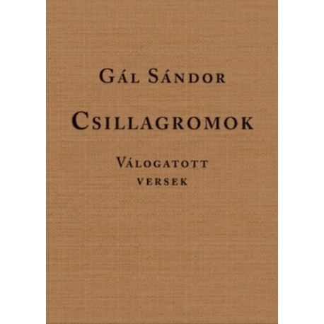 Gál Sándor: Csillagromok - Válogatott versek