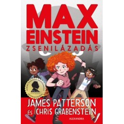 James Patterson, Chris Grabenstein: Max Einstein: Zsenilázadás
