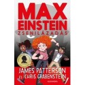 James Patterson, Chris Grabenstein: Max Einstein: Zsenilázadás