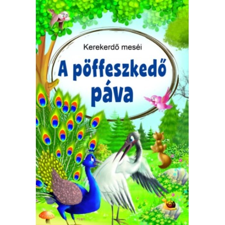 A pöffeszkedő páva - Kerekerdő meséi