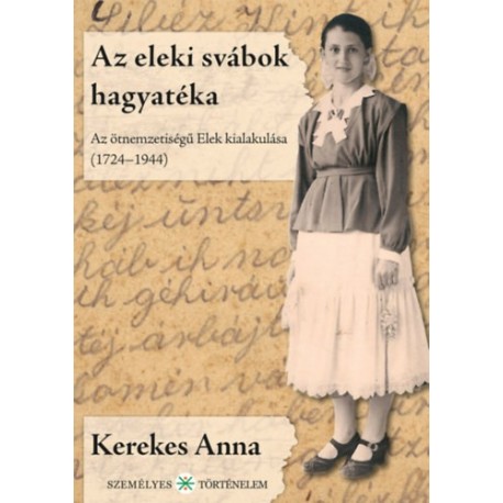 Kerekes Anna: Az eleki svábok hagyatéka
