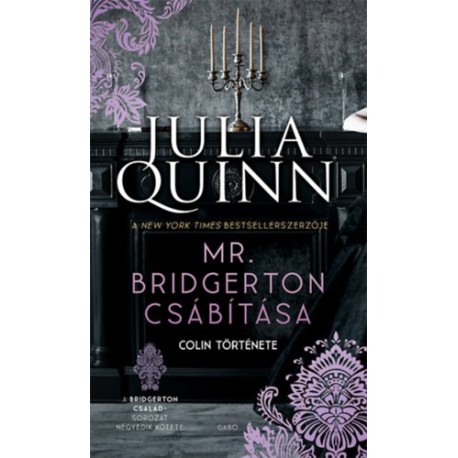 Julia Quinn: Mr. Bridgerton csábítása - Colin története - A Bridgerton család 4.