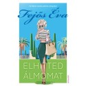 Fejős Éva: Elhitted álmomat