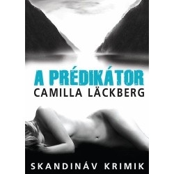 Camilla Lackberg: A Prédikátor
