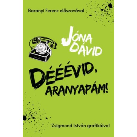 Jóna Dávid: Dééévid, aranyapám!