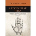 Dr. Kosutány István: A kézvonalak titka - Gyakorlati diagnózis és prognózis a gyermek és felnőtt életkilátásairól 316 ábrával