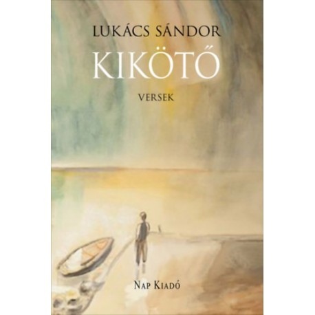 Lukács Sándor: Kikötő - Versek