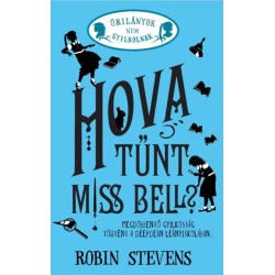 Robin Stevens: Hova tűnt Miss Bell?