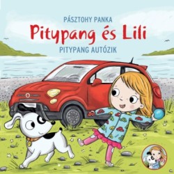 Pásztohy Panka: Pitypang autózik - Pitypang és Lili