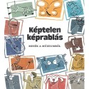 Dévényi István: Képtelen képrablás - Mesék a múzeumból