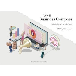 Vági Margit Ibolya: WMI Business Compass üzletfejlesztő munkafüzet - Ötletből üzleti koncepció