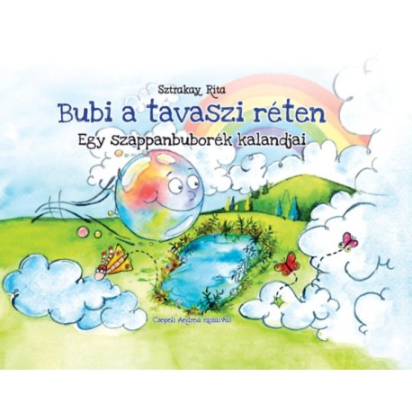 Sztrakay Rita: Bubi a tavaszi réten - Egy szappanbuborék tavaszi kalandjai