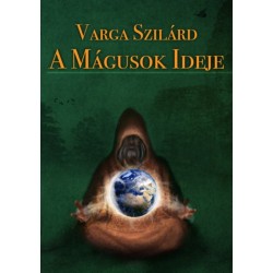 Varga Szilárd: A mágusok ideje