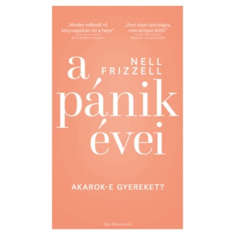 Nell Frizzell: A pánik évei - Akarok-e gyereket?