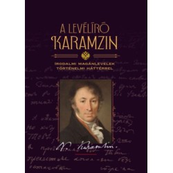 A levélíró Karamzin - Irodalmi levelezés történelmi háttérrel
