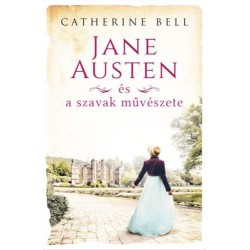 Catherine Bell: Jane Austen és a szavak művészete