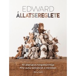 Kerry Lord: Edward állatsereglete - 40 állatfigura horgolásmintája - Pihe-puha kedvencek 4 méretben