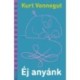 Kurt Vonnegut: Éj anyánk