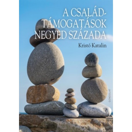Kristó Katalin: A családtámogatások negyed százada