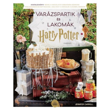 Jennifer Carroll: Varázspartik és lakomák a Harry Potter-filmekből