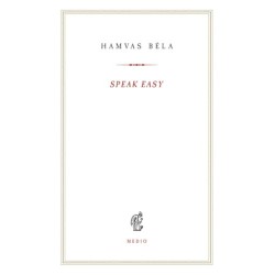 Hamvas Béla: Speak Easy
