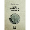 Dákok, vasgárdisták, kommunisták - Román historiográfiai tájakon