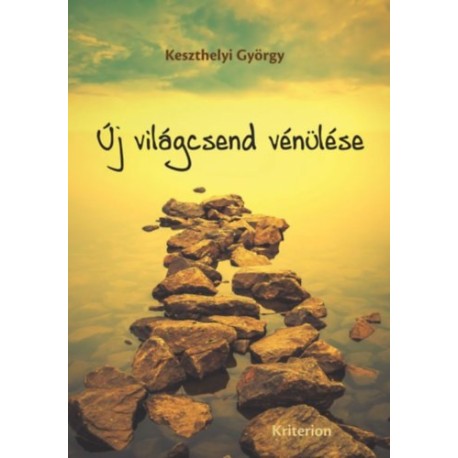 Keszthelyi György: Új világcsend vénülése