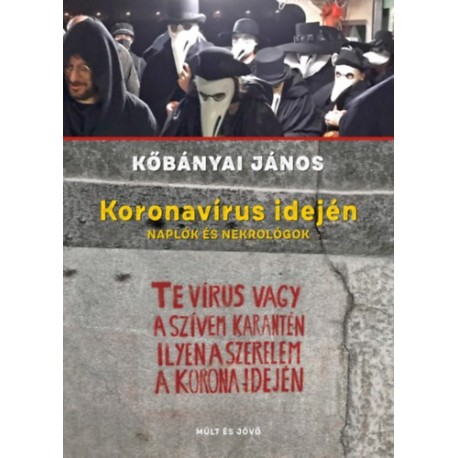 Kőbányai János: Koronavírus idején - Naplók, nekrológok