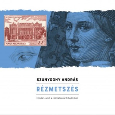 Szunyoghy András: Rézmetszés - Minden, amit a rézmetszésről tudni kell
