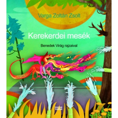 Varga Zoltán Zsolt: Kerekerdei mesék
