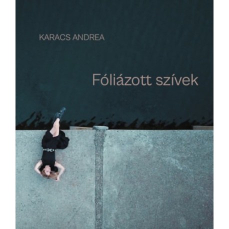 Karacs Andrea: Fóliázott szívek