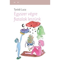 Taródi Luca: Egyszer végre fiatalok leszünk