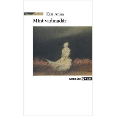 Kiss Anna: Mint vadmadár