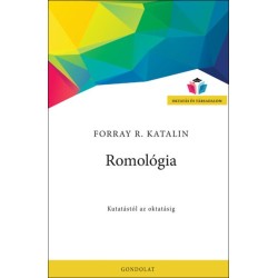 Forray R. Katalin: Romológia - Kutatástól az oktatásig