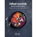 Jókat eszünk - gyorsan és egészségesen - 120 egyszerű és fi nom recept az egész családnak