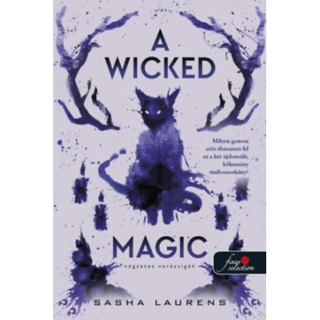 Sasha Laurens: A Wicked Magic - Végzetes varázsigék