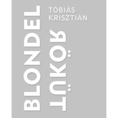 Tóbiás Krisztián: Blondel tükör