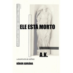 Kóbor Adriána: Ele está Morto - A hanyatlás szöge